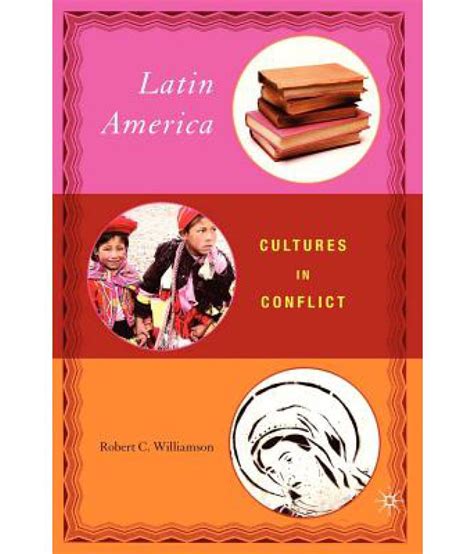 Latin America Cultures In Conflict Buy Latin America Cultures In