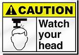 Watch Your Head Safety Sign Pictures