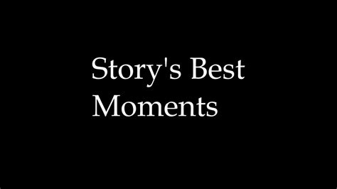 Storys Memorable Moments Youtube