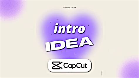 Easy Intro Tutorial For Edits And School Projects Capcut Youtube