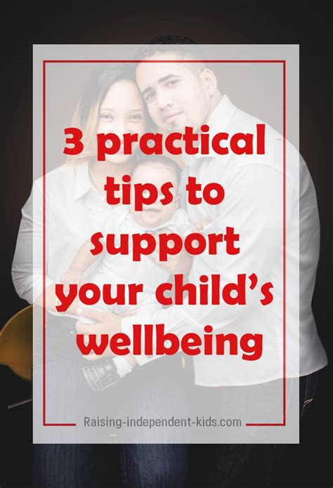 3 Practical Tips To Support Your Childs Wellbeing Raising