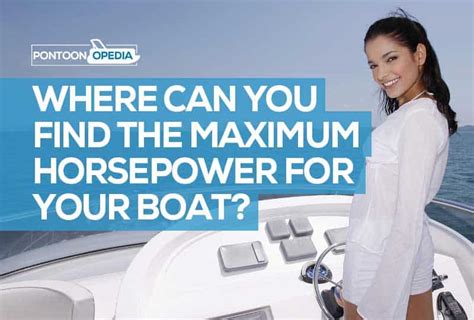 However the personal watercraft regulations and boating safety requirements below are age specific and. Where Can You Find the Maximum Horsepower for Your Boat ...