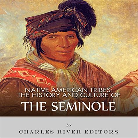 Native American Tribes The History And Culture Of The Seminole