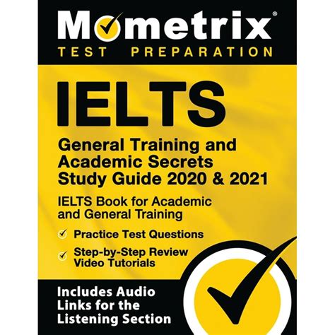 Ielts General Training And Academic Secrets Study Guide 2020 And 2021