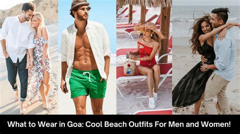 What To Wear In Goa Cool Beach Outfits For Men And Women Bewakoof