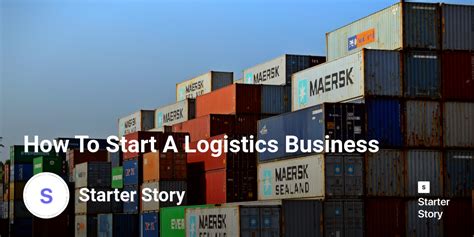 How To Start A Logistics Business Starter Story