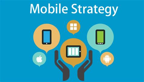 Discover The Reasons Why Your Business Should Have A Mobile Strategy