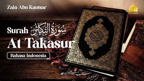 Surah At Takasur Zain Abu Kautsar 102 I Bacaan Quran Merdu