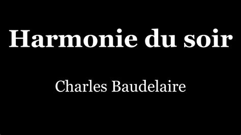 Harmonie Du Soir Charles Baudelaire Les Fleurs Du Mal Spleen Et Idéal Youtube