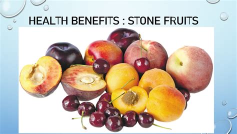 Health Benefits Of Stone Fruits Live To Give