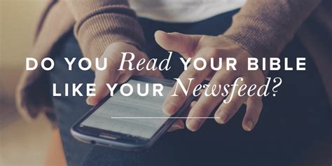 Do You Read Your Bible Like Your Newsfeed Revive Our Hearts Blog