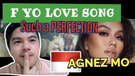 F Yo Love Song Agnez Mo Official Mv Reaction Pinoy Reacts Youtube