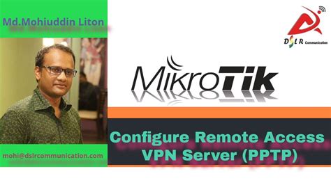 How To Configure Mikrotik Router Pptp Vpn Server Mikrotik Remote