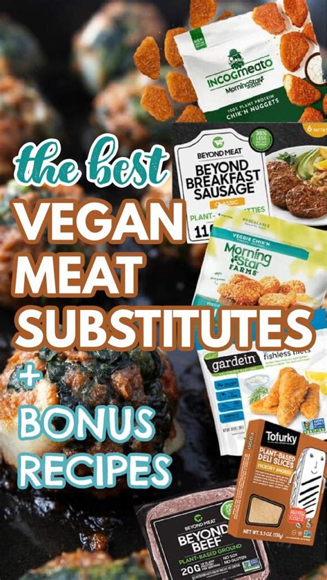 An Informative List Of The Best Vegan Meat Substitutes Bonus Recipes An Immersive Guide By