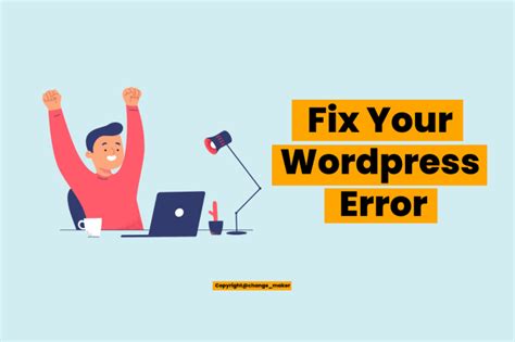 Fix Wordpress Errors Issues Bugs By Change Maker Fiverr