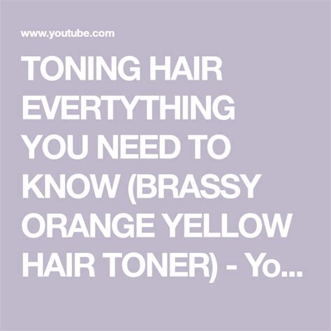 toning hair evertything you need to know brassy orange yellow hair toner youtube hair