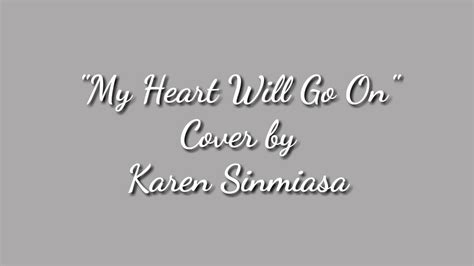 My Heart Will Go On Celine Dion Cover By Karen Sinmiasa Youtube
