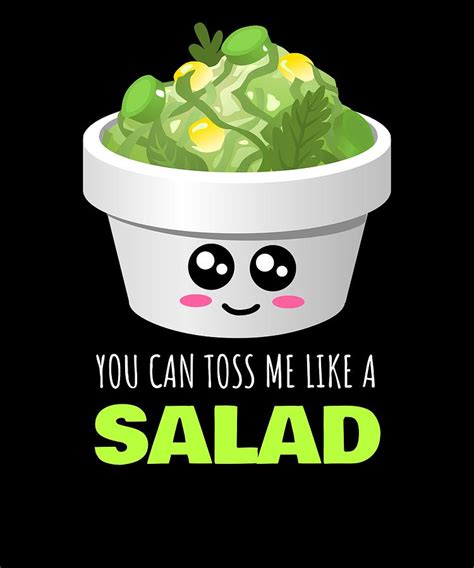 You Can Toss Me Like A Salad Cute Salad Pun Digital Art By Dogboo