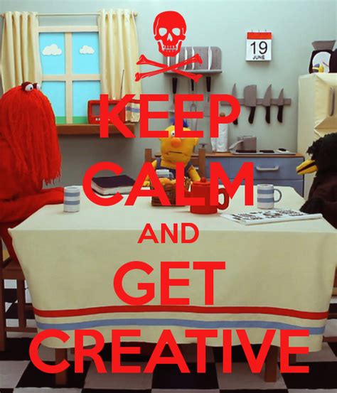 Keep Calm And Get Creative By Fallencloudtheonly1 On Deviantart