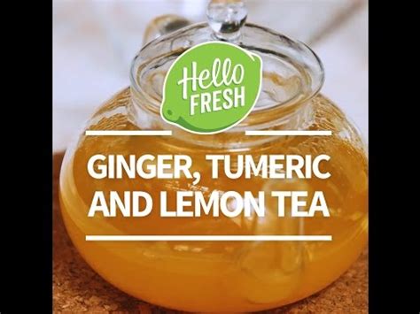 Lemon Ginger Turmeric Tea By Hellofresh Youtube