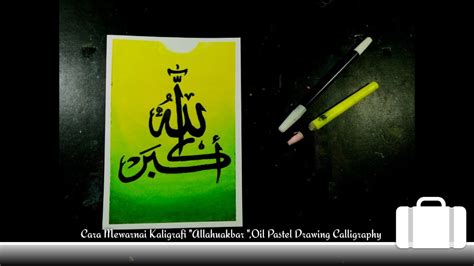 17 contoh kaligrafi al quran terindah dan mudah. Cara Mewarnai Kaligrafi "Allahuakbar",,Oil Pastel Drawing ...