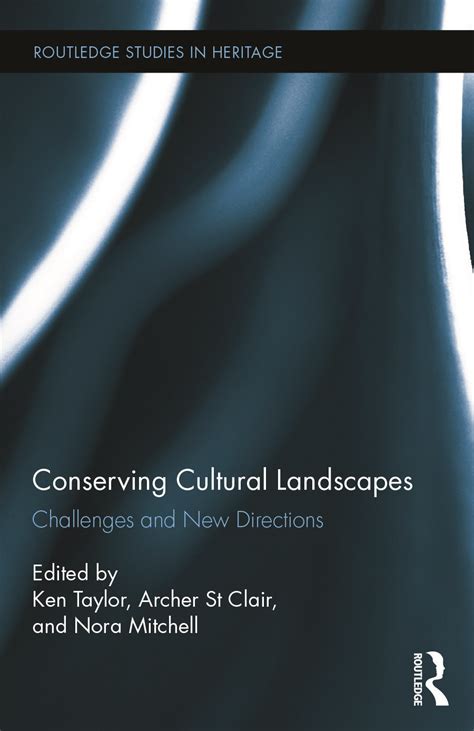 Conserving Cultural Landscapes Taylor And Francis Group