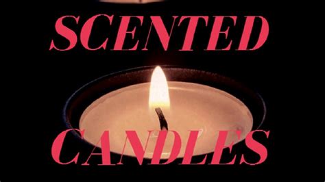 Scented Candles Are They Dangerous To Your Health Scented Candles Candles Scent