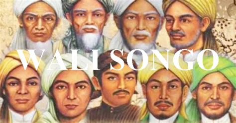 Sejarah 9 Wali Songo Lengkap Dan Peranannya Menyebarkan Islam Di