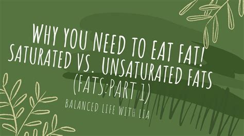 Why You Need To Eat Fat Difference Between Saturated And Unsaturated Fats Youtube