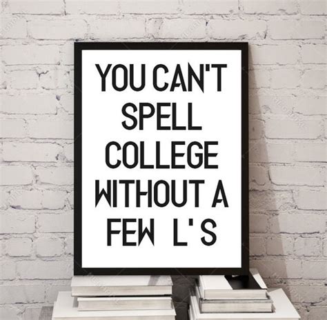 you can t spell college without a few l s dorm art etsy