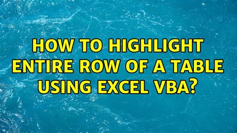 How To Highlight Entire Row Of A Table Using Excel Vba Youtube