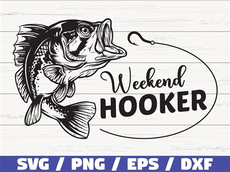 Weekend Hooker Svg Fishing Svg Fish Svg Fish Hook Svg Bass Etsy My
