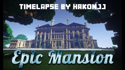 Minecraft Epic Mansion Timelapse Minecraft Epic Mansion Timelapse