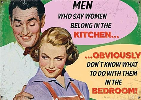 Men Who Say Women Belong In The Kitchen Small Steel Sign 200mm X 150mm