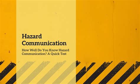 How Well Do You Know Hazard Communication A Quick Test