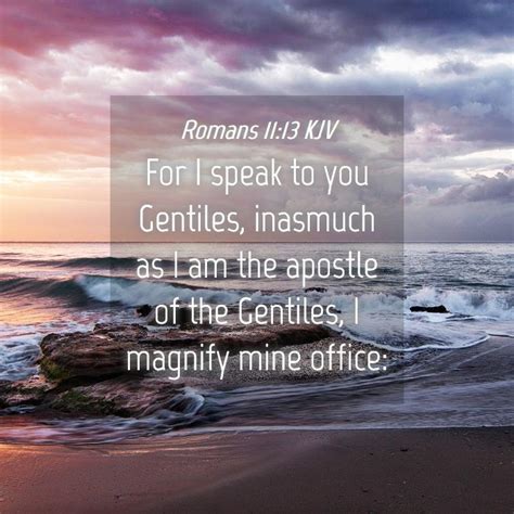 Romans KJV For I Speak To You Gentiles Inasmuch As I Am The