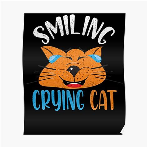Smiling Crying Cat Meme Funny Crying Cat Meme Poster By