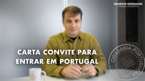 Carta Convite Para Entrar Em Portugal Youtube