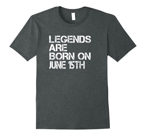 Legends Are Born On June 15th Funny Birthday T Shirt Cd Canditee