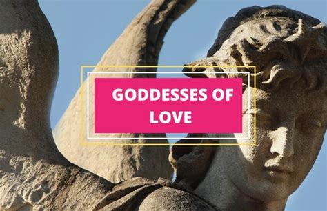 12 Powerful Goddesses Of Love Around The World Symbol Sage