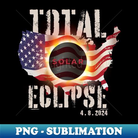 Total Solar Eclipse 2024 Png Transparent Sublimation Desig Inspire