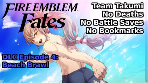 Fire Emblem Fates Dlc Episode 4 Beach Brawl Team Takumi 100 Youtube