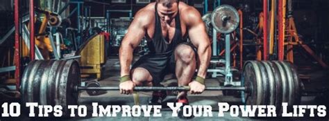 top 10 tips to improve your power lifts — lee hayward s total fitness bodybuilding