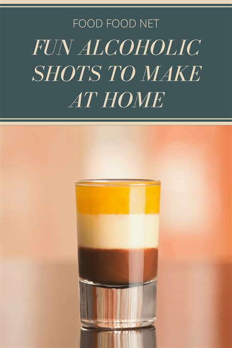 48 Fun Alcoholic Shots To Make At Home Food For Net