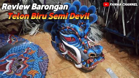Review Barongan Telon Biru Semi Devil Model Terbaru 2022 Youtube
