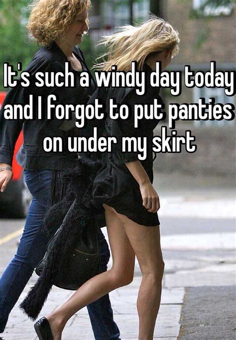 Its Such A Windy Day Today And I Forgot To Put Panties On Under My Skirt