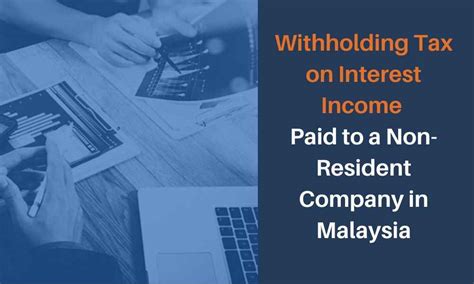 The second most important part is knowing which tax reliefs apply to you; Withholding Tax on Interest Income For Non-Resident ...