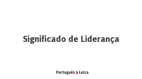 significado de liderança português à letra