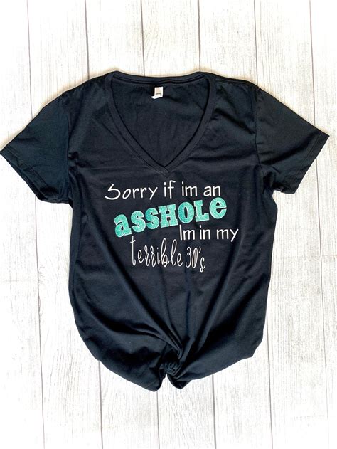 Sorry If Im An Asshole Im In My Terrible 30s Womens Etsy