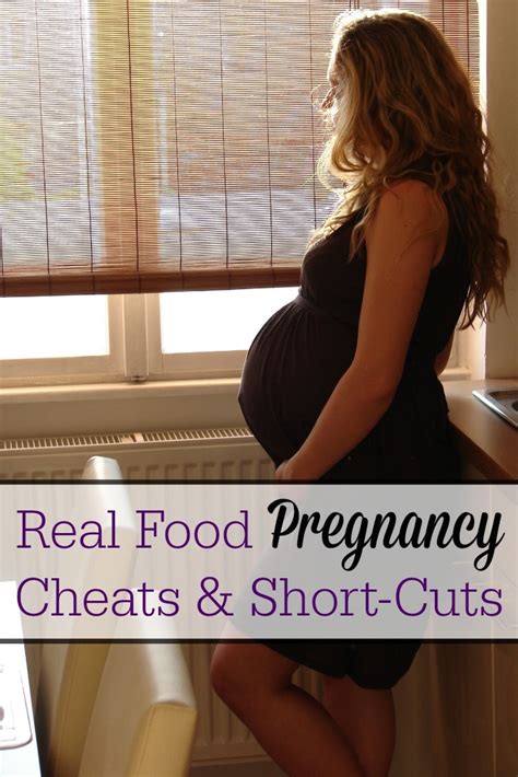 Real Food Pregnancy Cheats And Short Cuts The Humbled Homemaker